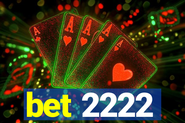 bet 2222